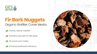 Fir Bark Nuggets Biofilter Media - GES Biotek