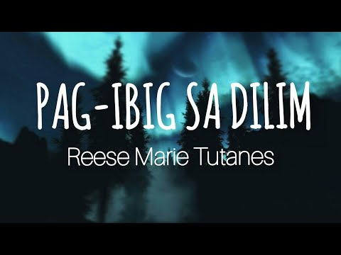 Pag-ibig sa dilim - Reese Marie Tutanes (an original) (Lyrics)