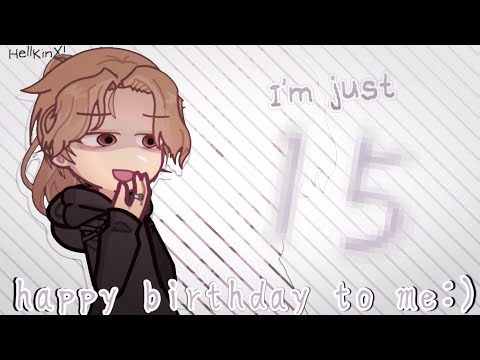 I'm just 16! || Birthday 🎂 🎉🥂 || Gacha || HellKinX!