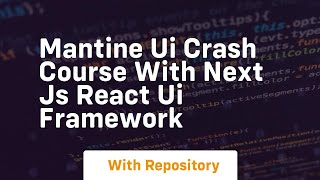mantine ui crash course with next js react ui framework