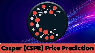 CSPR Price Prediction 2023 / CSPR News Today / CSPR Technical Analysis