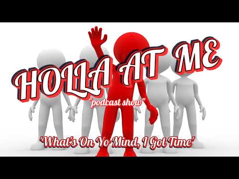 Holla At Me Podcast