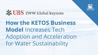 How the KETOS Business Model Increases Tech Adoption and Acceleration for Water Sustainability