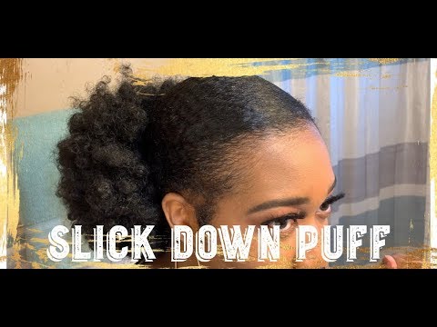 SLICK PONYTAIL ON NATURAL HAIR | NATURAL HAIR SLICK UPDO | SLICK DOWN PUFF PONYTAIL
