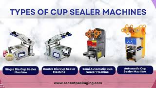 “Boost Your Beverage Packaging with Cup Sealer Machines | Ascent Packaging Systems”