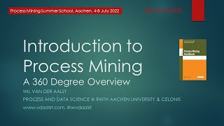 Introduction to Process Mining: A 360 Degree Overview [Chapter 1 of the Process Mining Handbook]