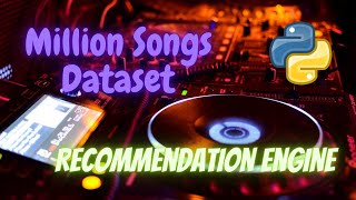 Million Songs Dataset (Recommendation Engine) | Machine Learning | Python