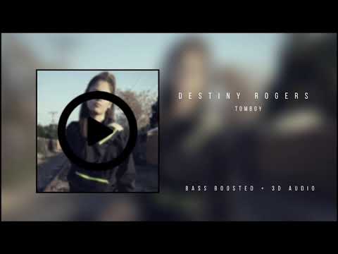 Destiny Rogers ✘ Tomboy 【Bass Boosted + 3D Audio】