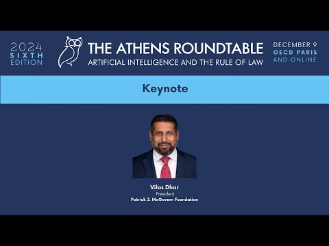 Session 1 | Keynote by Vilas Dhar: Humans Decide the AI Future We Build | Athens Roundtable 2025