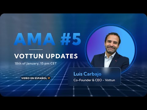 AMA Luis Carbajo VOTTUN | Learn about Vottun´s latest update.