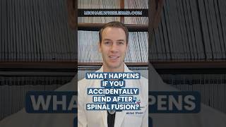 What Happens If You Accidentally Bend After Spinal Fusion - Dallas spine surgeon #spinalfusion