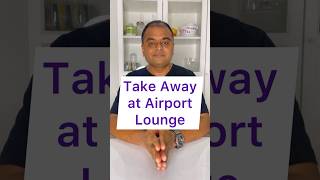 Take Away Meals at Airport Lounges using Credit Cards #creditcard #spendwisely