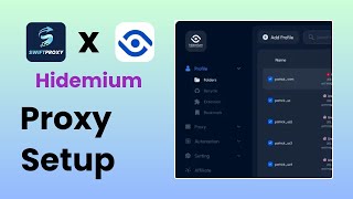 How to configure Swiftproxy in Hidemium anti-detection browser