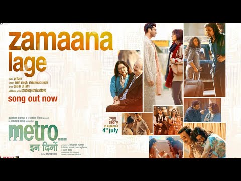 Metro…In Dino  Zamaana Lage Song   Anurag Basu   Pritam   Arijit Singh, Shashwat S   Bhushan Kumar