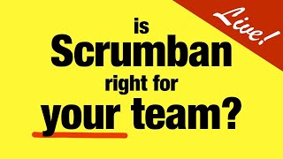 Is Scrumban right for YOUR team?