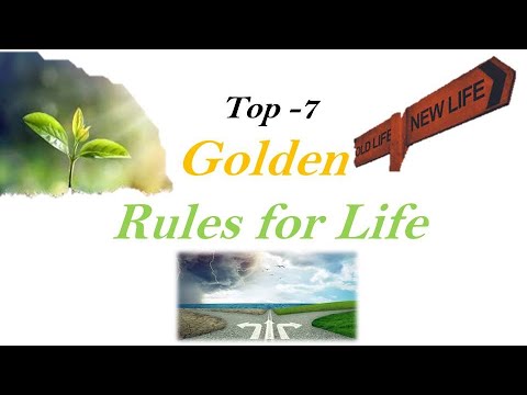 7 Golden Rules For Life