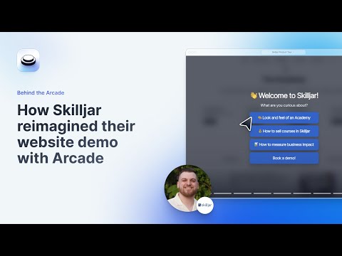 Behind the Arcade: How Skilljar Reimagined their Website Demo with Arcade