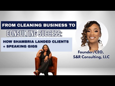 From Cleaning Business to Consulting Success: How Shambria Landed Clients + Speaking Gigs
