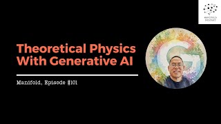 Theoretical Physics With Generative AI – #101