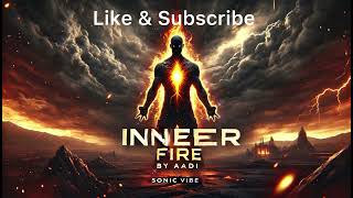 Inner Fire (Official Audio) @SonicVibeByAadi