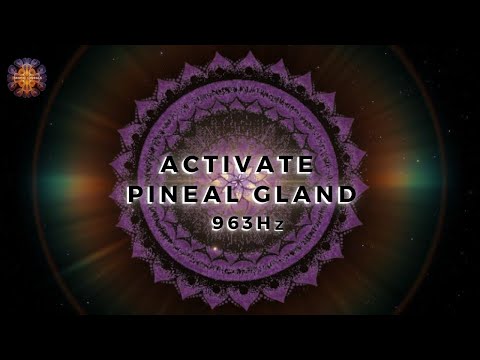 963Hz ACTIVATE Pineal Gland | Kundalini Awakening |Psychic Power | Astral Realm | Lucid Dreaming |