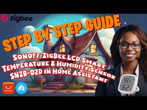 SONOFF ZigBee LCD Temperature & Humidity Sensor SNZB-02D in Home Assistant - Step by Step Guide