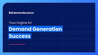 DemandScience: Your Engine for Demand Generation Success: Episode 1