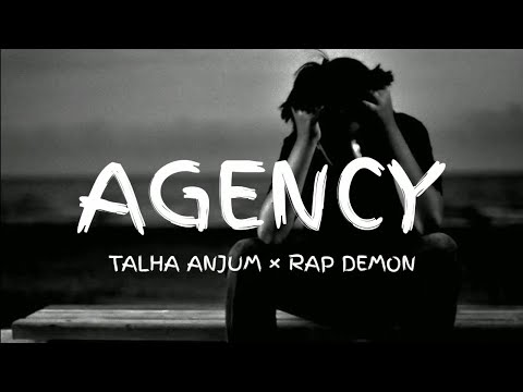 AGENCY (LYRICS)_-_TALHA_ANJUM_×_RAP_DEMON