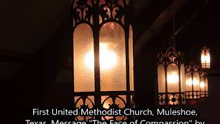 The Face of Compassion - First Methodist Muleshoe, July 22, 2018