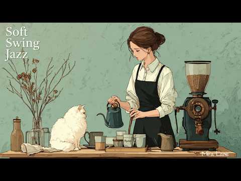 ☕Soft Swing Jazz | Relaxing Home Café Playlist