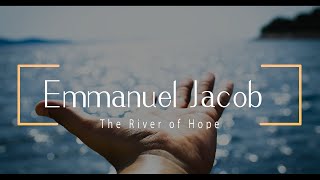 Emmanuel Jacob / River of Hope /