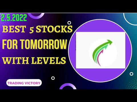BEST 5 STOCKS  !  FOR TOMORROW.. 5.2.2022..WITH LEVELS ..MUST WATCH..