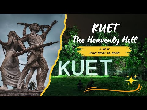 KUET - The Heavenly Hell | Khulna University of Engineering and Technology