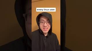 every linux user ever