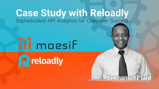 Case Study Video: Reloadly Deploys Sophisticated API Analytics for Customer Success with Moesif