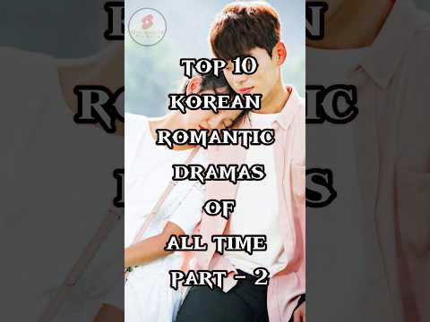 Top 10 korean romantic dramas of all time part 2 #trending #viral #shorts #koreandrama #love