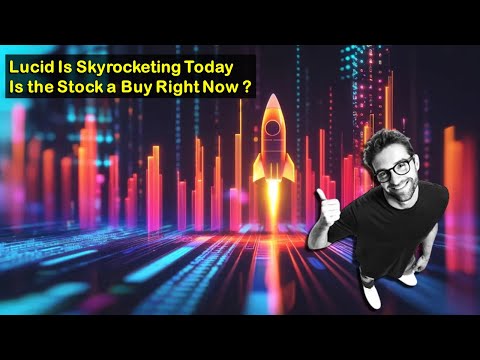 Lucid Is Skyrocketing Today - Is the Stock a Buy Right Now ? (LCID Stock Analysis)