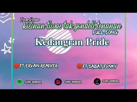 DJ kisinan tiwas tak gondeli tenanan || full song || by Ervan remixer