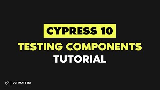 Cypress 10 Component Testing Made Easy!