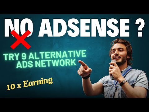 9 AdSense Alternative Ad Networks You Must Try to Earn 10x Income