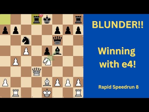 Big Blunder! Winning with e4. Rapid Speedrun 8