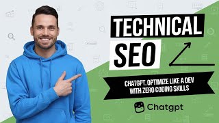 Technical SEO with ChatGPT Optimize Like a Dev with Zero Coding Skills
