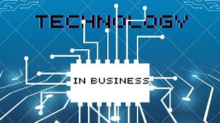 The Role of Technology in Business: How It’s Changing Everything!