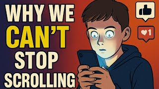Why We Can’t Stop Scrolling