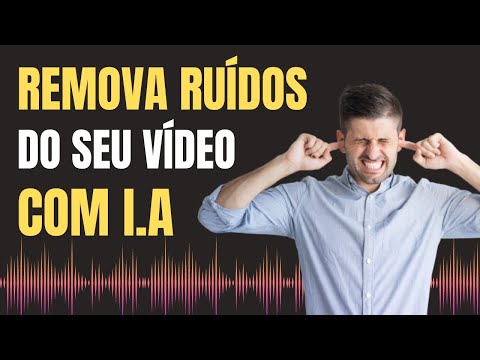 Como Tirar Ruídos de Áudio ou Vídeo Usando Inteligência Artificial