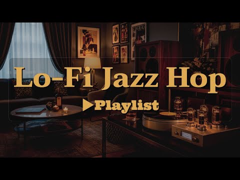 [▶Lo-Fi Jazz Hop] Jazz Hop Vibes for Concentration and Calm Mood