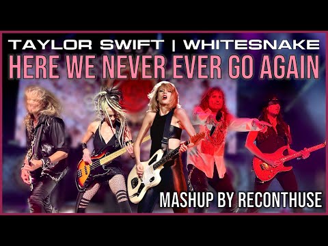 "We Are Never Ever Getting Back Together" by Taylor Swift, but it's "Here I Go Again" by Whitesnake