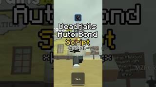 DeadRails Script - auto bond Free and keyless #deadrailscript