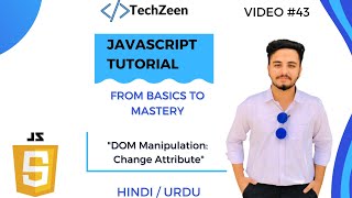 JavaScript DOM Tutorial: Change Attribute (Hindi/Urdu) | #TheTechzeen #dommanipulation #javascript