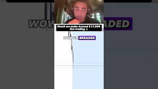 Making $17,000 live day trading